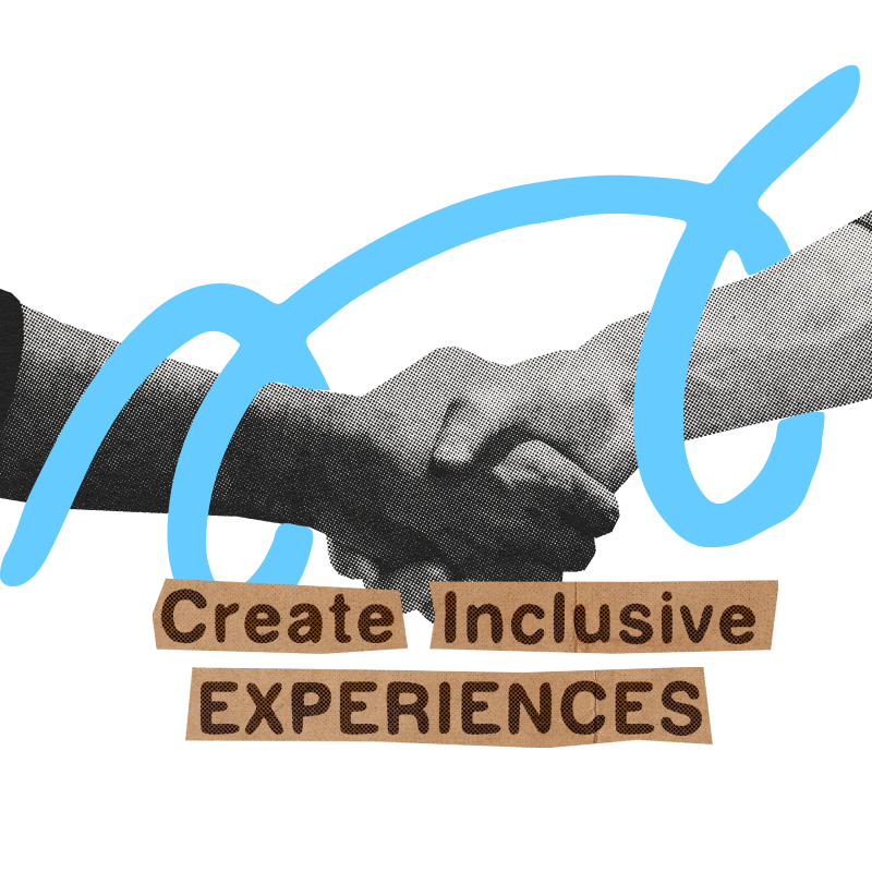 Create inclusive experiences